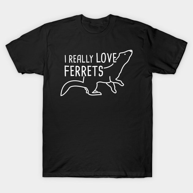 I Really Love Ferrets T-Shirt by MeatMan